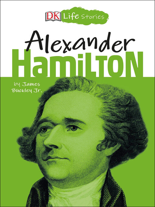 Title details for DK Life Stories Alexander Hamilton by James Buckley, Jr. - Wait list